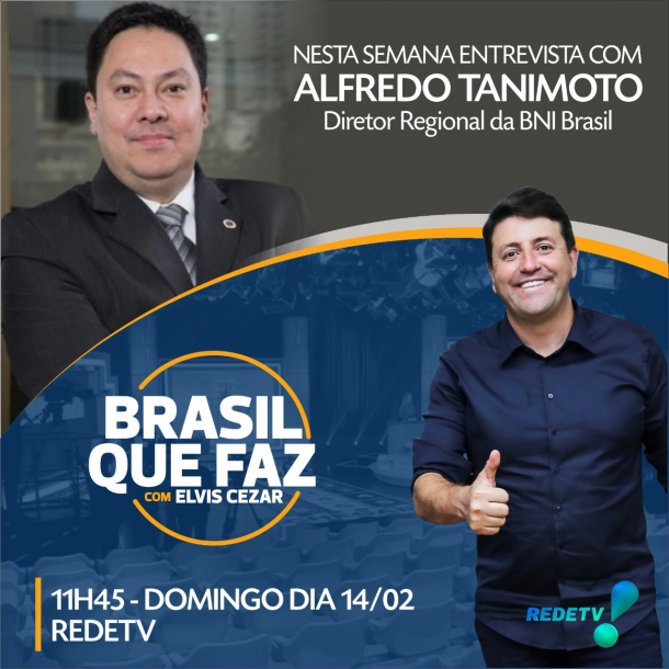 Elvis Cezar entrevista o Diretor Regional da BNI Alfredo Tanimoto